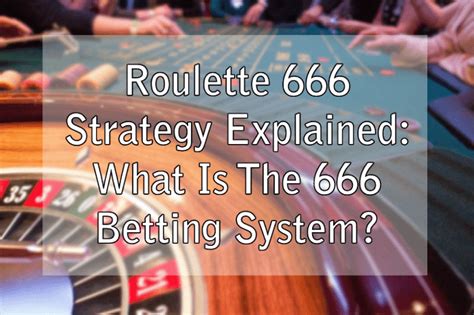 roulette 666 strategy.